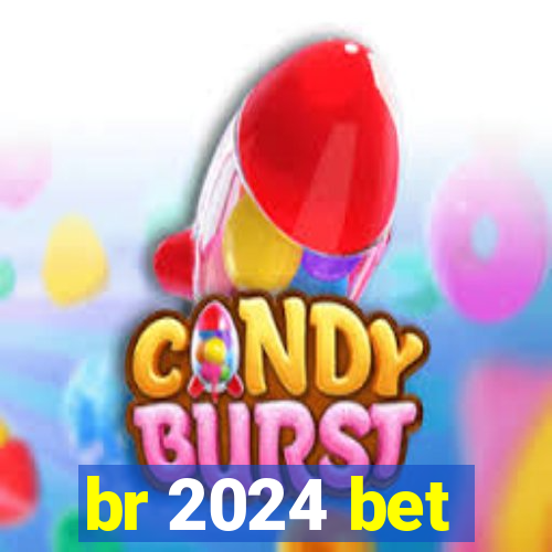 br 2024 bet